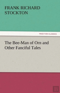 Bertrand.pt - The Bee-Man Of Orn And Other Fanciful Tales