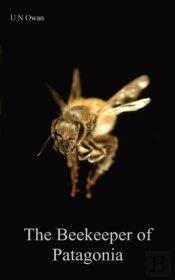 The Beekeeper Of Patagonia
