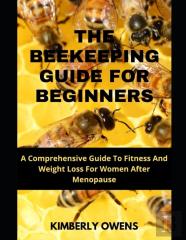 The Beekeeping Guide For Beginners