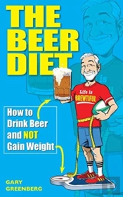 The Beer Diet: How To Drink Beer And Not