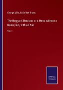 The Beggar'S Benison, Or A Hero, Without A Name; But, With An Aim