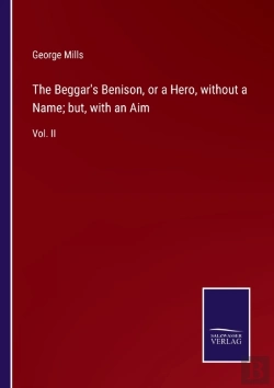 Bertrand.pt - The Beggar'S Benison, Or A Hero, Without A Name; But, With An Aim