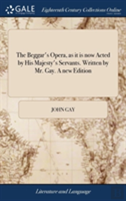 Bertrand.pt - The Beggar'S Opera, As It Is Now Acted By His Majesty'S Servants. Written By Mr. Gay. A New Edition