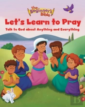 The Beginner'S Bible Let'S Learn To Pray