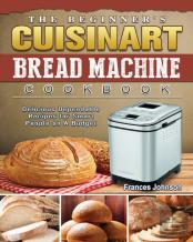 The Beginner'S Cuisinart Bread Machine Cookbook