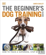 The Beginner'S Dog Training Guide