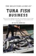 The Beginners Guide On Tuna Fish Business