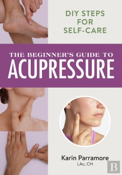 Bertrand.pt - The Beginner'S Guide To Acupressure