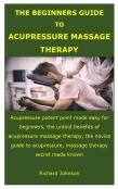 The Beginners Guide To Acupressure Massage Therapy