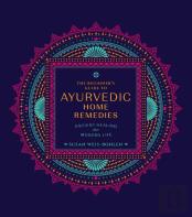 The Beginner'S Guide To Ayurvedic Home Remedies