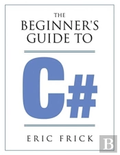 The Beginner'S Guide To C#