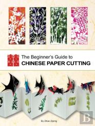 The Beginner'S Guide To Chinese Paper Cutting
