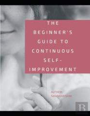 The Beginner'S Guide To Continuous Self-Improvement
