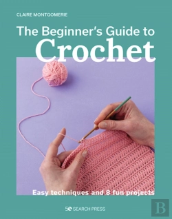 Bertrand.pt - The Beginner'S Guide To Crochet