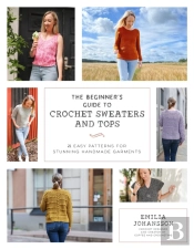 The Beginner'S Guide To Crochet Sweaters And Tops