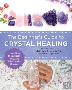 Bertrand.pt - The Beginner'S Guide To Crystal Healing