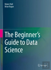 The Beginner'S Guide To Data Science