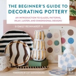 Bertrand.pt - The Beginner'S Guide To Decorating Pottery