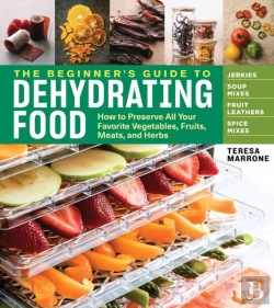 Bertrand.pt - The Beginner'S Guide To Dehydrating Food, 2nd Edition