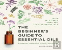 The Beginner'S Guide To Essential Oils