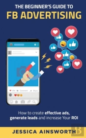 The Beginner'S Guide To Fb Advertising