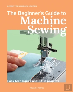 Bertrand.pt - The Beginner'S Guide To Machine Sewing