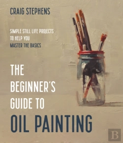 Bertrand.pt - The Beginner'S Guide To Oil Painting