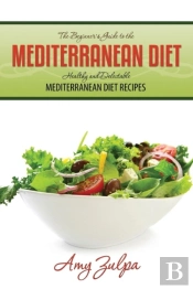 The Beginner'S Guide To The Mediterranean Diet