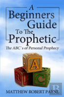 The Beginner'S Guide To The Prophetic