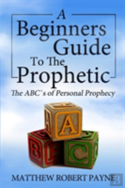 Bertrand.pt - The Beginner'S Guide To The Prophetic