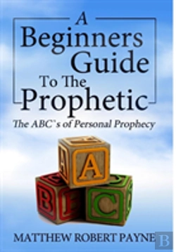 Bertrand.pt - The Beginner'S Guide To The Prophetic