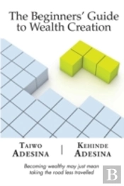 The Beginners' Guide To Wealth Creation