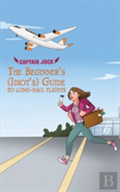 The Beginner'S (Idiot'S) Guide To Long-Haul Flights