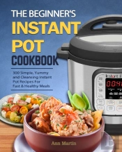 The Beginner'S Instant Pot Cookbook