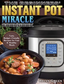 Bertrand.pt - The Beginners' Instant Pot Miracle Cookbook