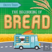 The Beginning Of Bread