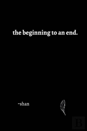 The Beginning To An End.