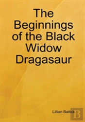 The Beginnings Of The Black Widow Dragasaur