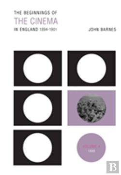 Bertrand.pt - The Beginnings Of The Cinema In England,1894-1901: Volume 4