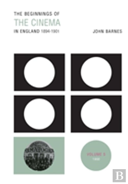 Bertrand.pt - The Beginnings Of The Cinema In England,1894-1901: Volume 5