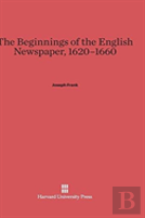 The Beginnings Of The English Newspaper, 1620-1660