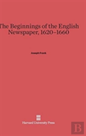 The Beginnings Of The English Newspaper, 1620-1660