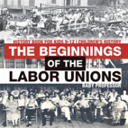The Beginnings Of The Labor Unions