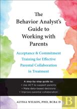 The Behavior Analyst'S Guide To Working With Parents