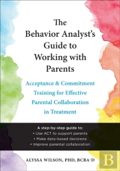 The Behavior Analyst'S Guide To Working With Parents