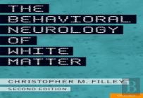 The Behavioral Neurology Of White Matter