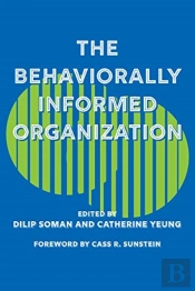 The Behaviorally Informed Organization