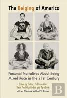 The Beiging Of America Â€“ Personal Narratives About Being Mixed Race In The 21st Century