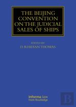 The Beijing Convention On The Judicial Sales Of Ships