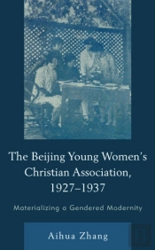 The Beijing Young Womenâ€™S Christian Association, 1927â€“1937